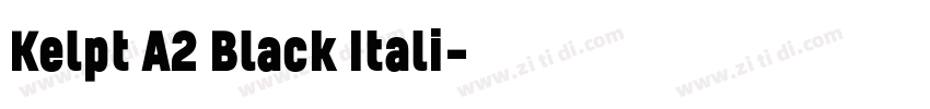 Kelpt A2 Black Itali字体转换